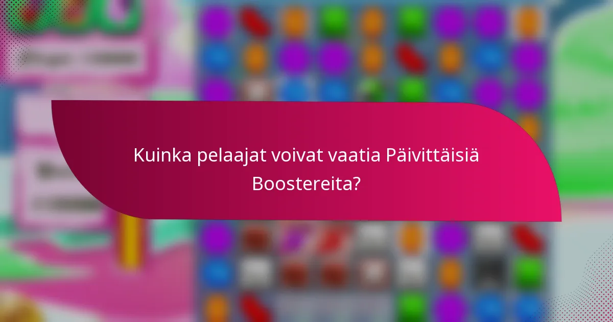 Kuinka pelaajat voivat vaatia Päivittäisiä Boostereita?