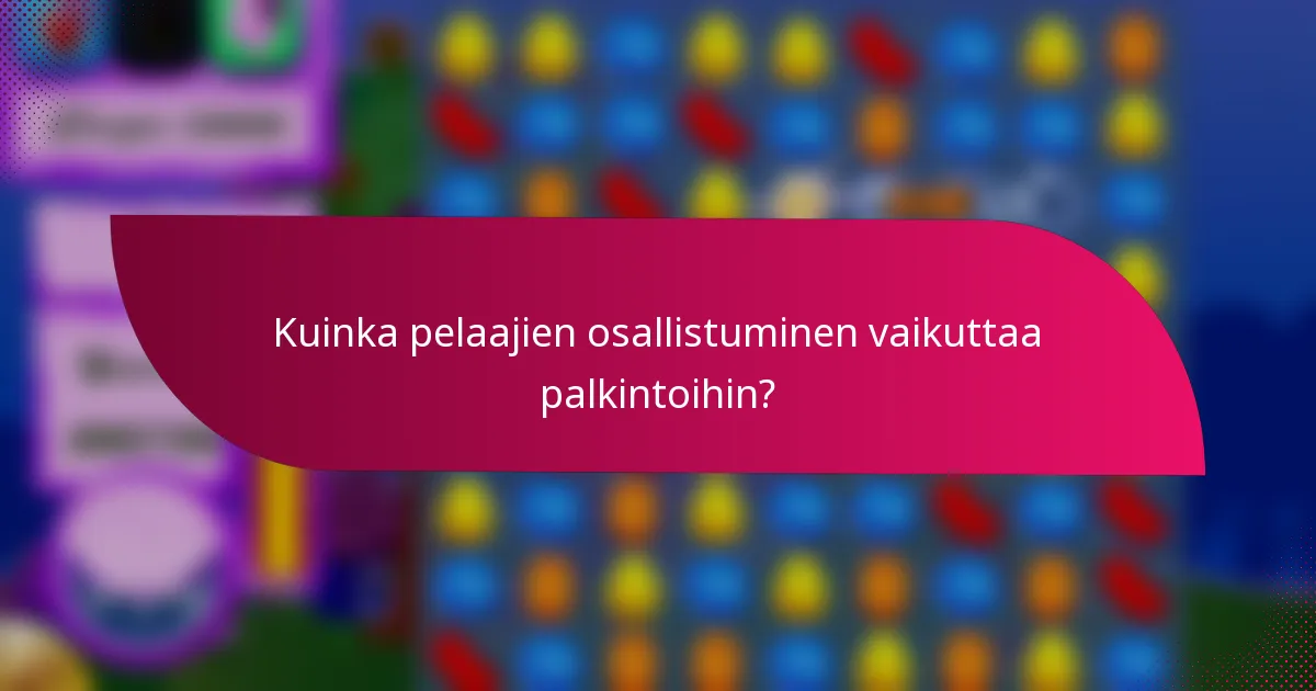 Kuinka pelaajien osallistuminen vaikuttaa palkintoihin?