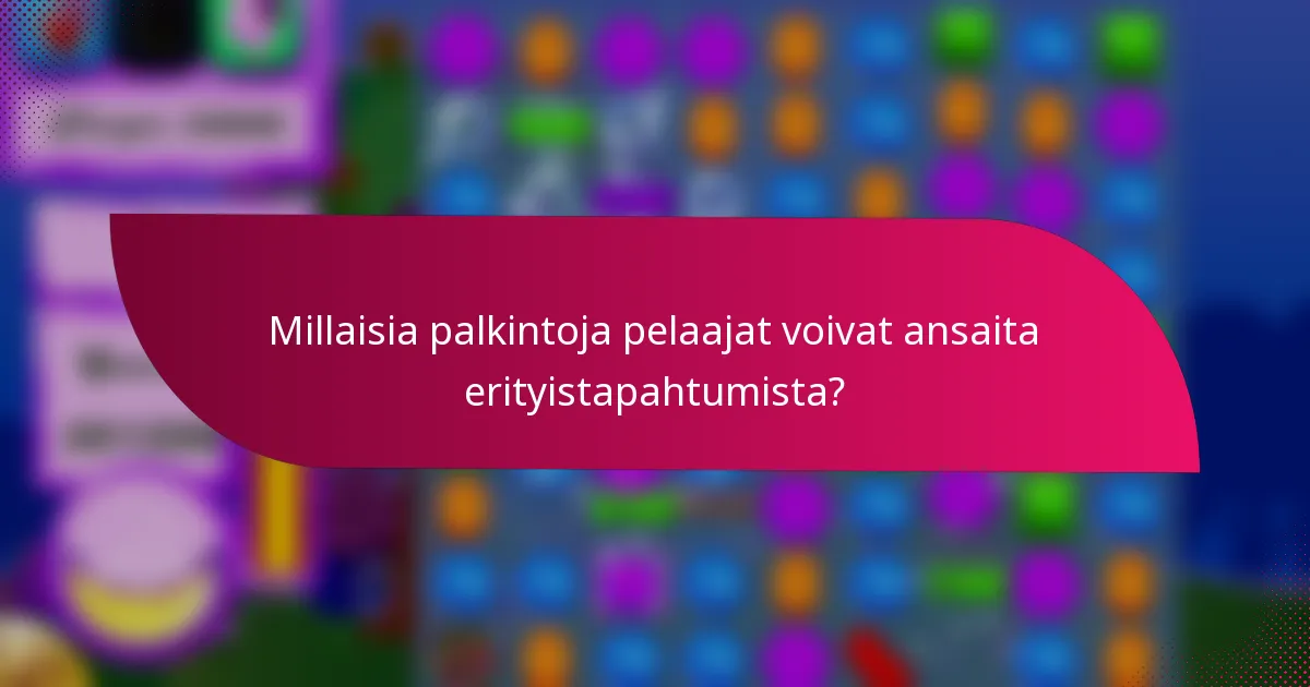 Millaisia palkintoja pelaajat voivat ansaita erityistapahtumista?
