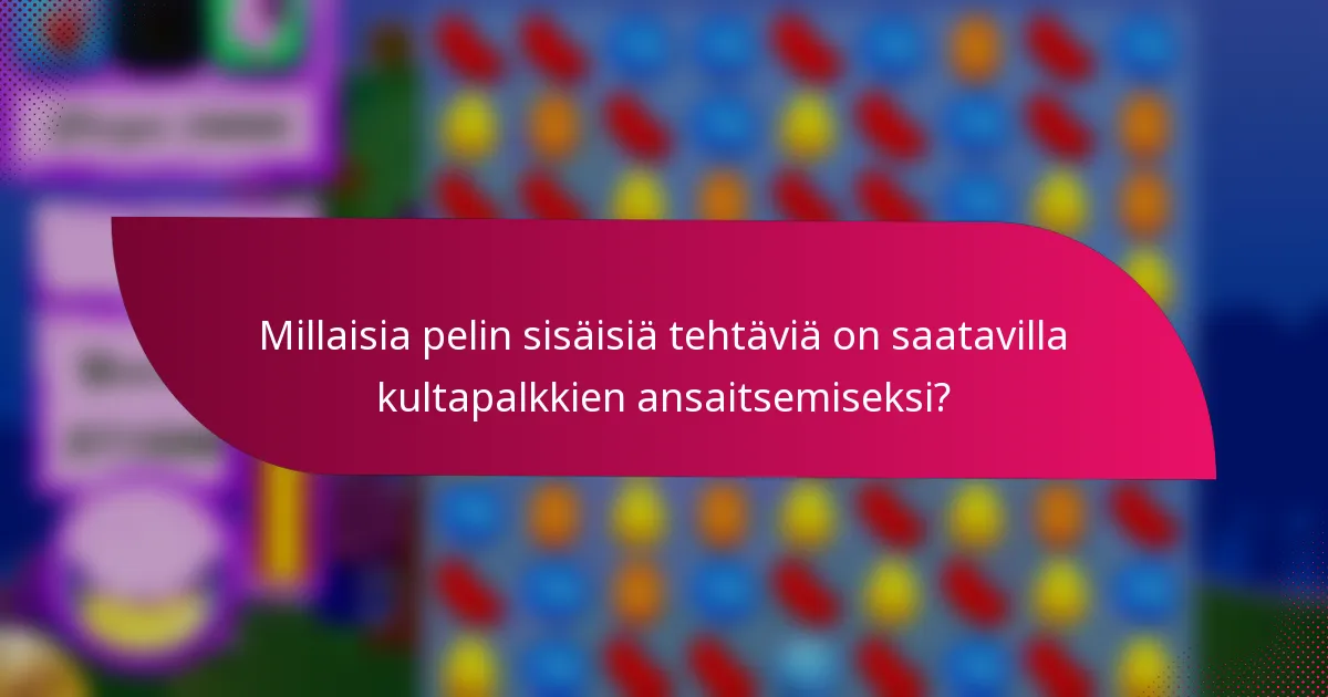 Millaisia pelin sisäisiä tehtäviä on saatavilla kultapalkkien ansaitsemiseksi?