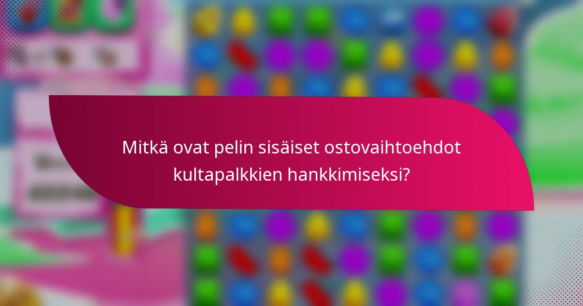 Mitkä ovat pelin sisäiset ostovaihtoehdot kultapalkkien hankkimiseksi?
