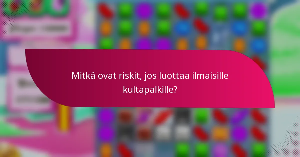 Mitkä ovat riskit, jos luottaa ilmaisille kultapalkille?