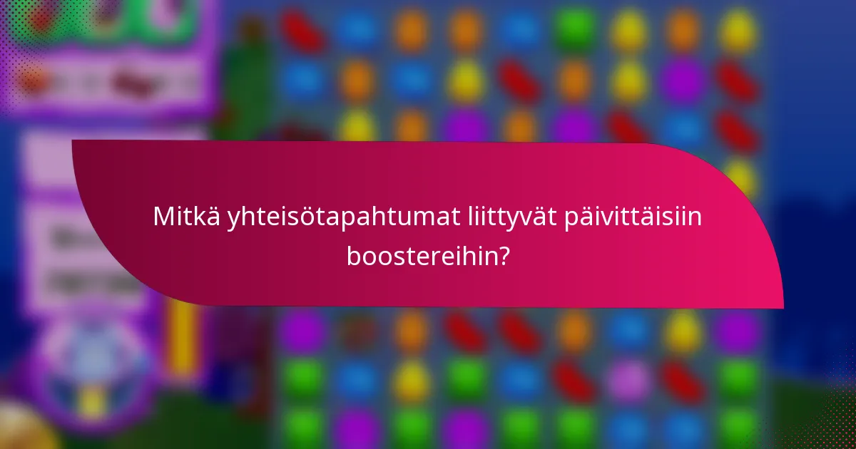 Mitkä yhteisötapahtumat liittyvät päivittäisiin boostereihin?